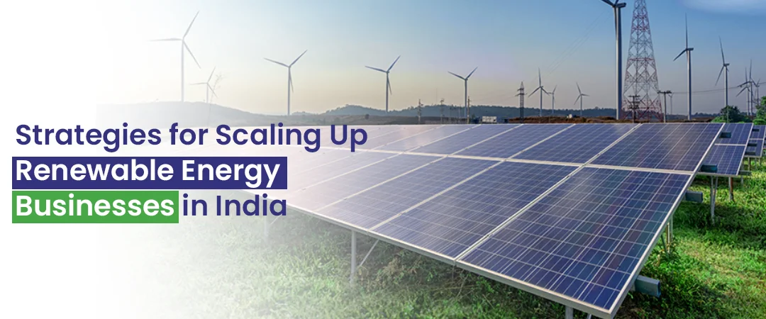 Strategies for Scaling Up Renewable Energy Businesses in India